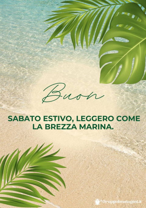 Buon Sabato Estivo, leggero come la brezza marina