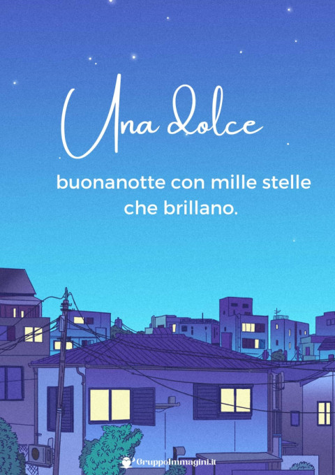 Una dolce buonanotte con mille stelle che brillano