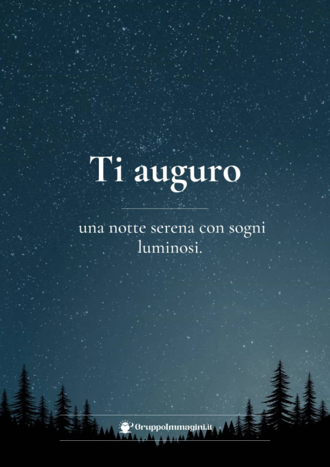 Ti auguro una notte serena con sogni luminosi