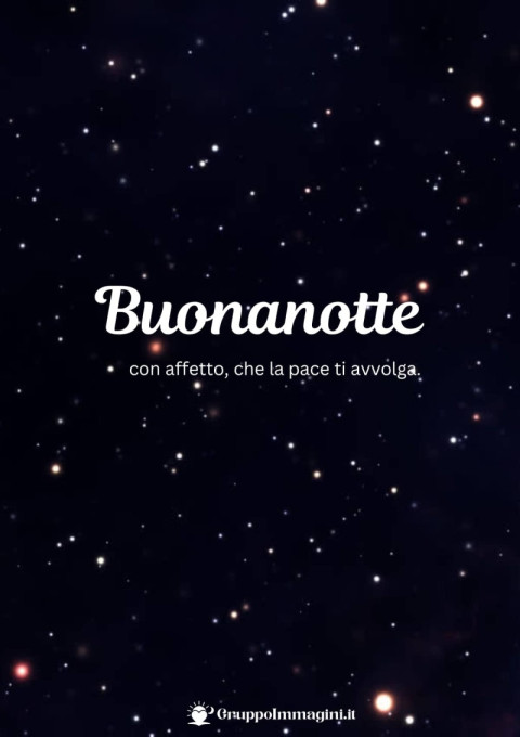 Buonanotte con affetto, che la pace ti avvolga