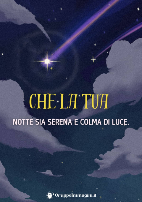 Che la tua notte sia serena e colma di luce