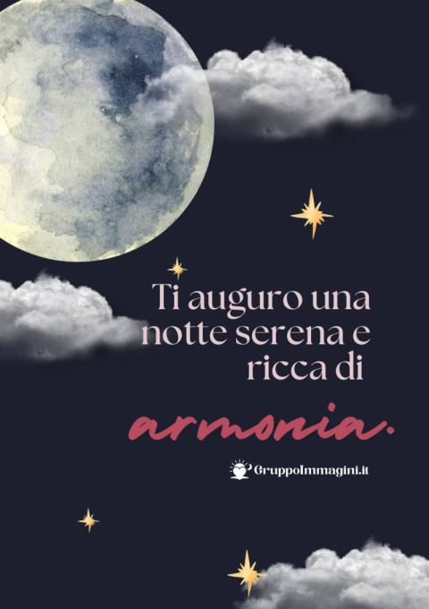 Ti auguro una notte serena e ricca di armonia