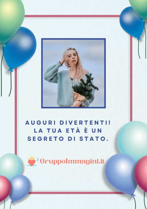 Auguri divertenti! La tua età è un segreto di stato