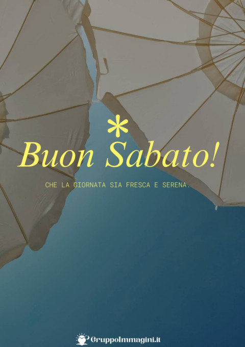 Buon Sabato! Che la giornata sia fresca e serena