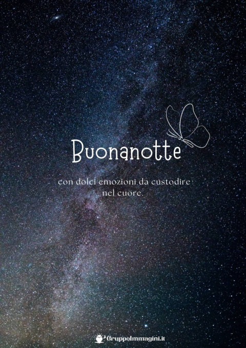 Buonanotte con dolci emozioni da custodire nel cuore
