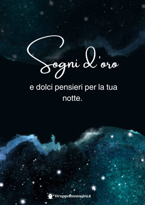 Sogni d’oro e dolci pensieri per la tua notte