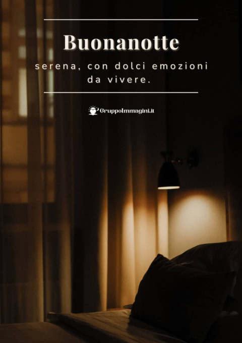 Buonanotte serena, con dolci emozioni da vivere