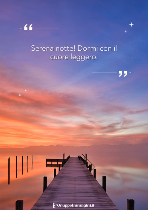 Serena notte! Dormi con il cuore leggero