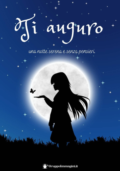 Ti auguro una notte serena e senza pensieri