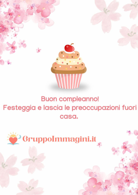 Buon compleanno! Festeggia e lascia le preoccupazioni fuori casa