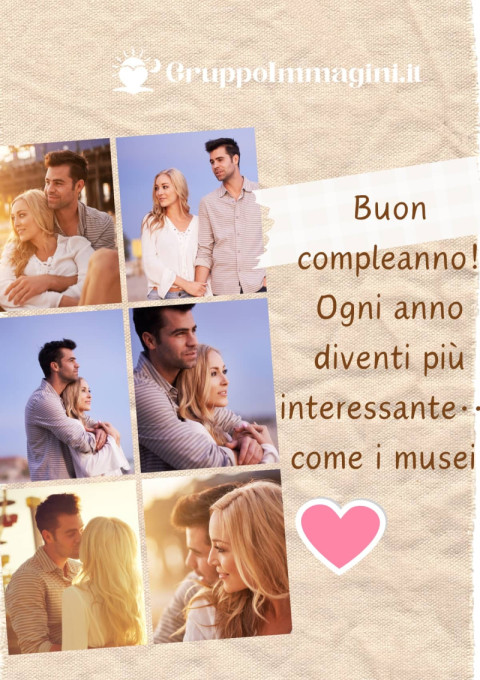Buon compleanno! Ogni anno diventi più interessante… come i musei