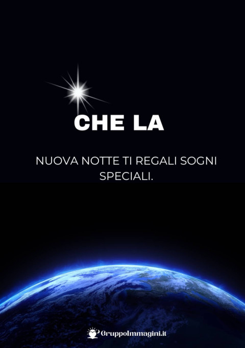 Che la nuova notte ti regali sogni speciali