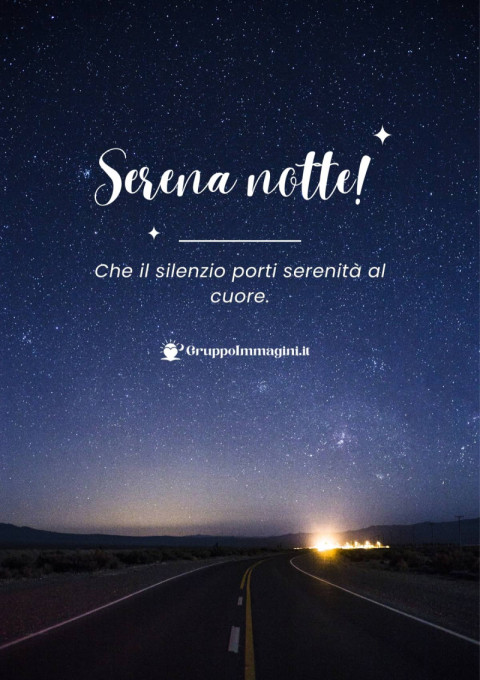 Serena notte! Che il silenzio porti serenità al cuore