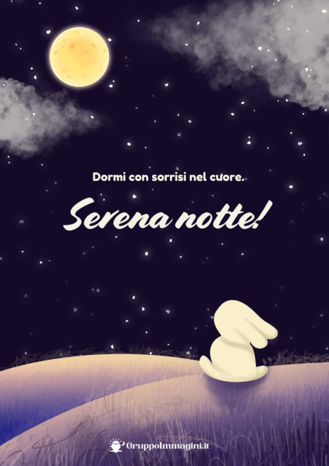 Serena notte! Dormi con sorrisi nel cuore
