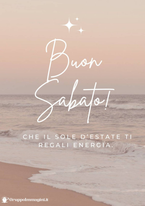 Buon Sabato! Che il sole d’estate ti regali energia