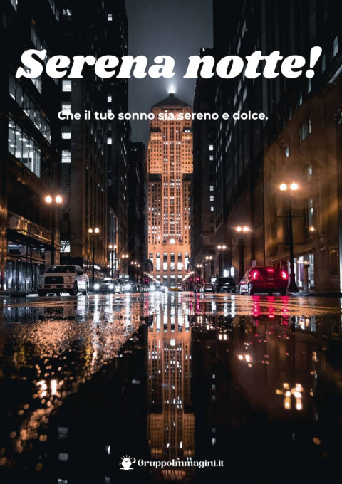 Serena notte! Che il tuo sonno sia sereno e dolce