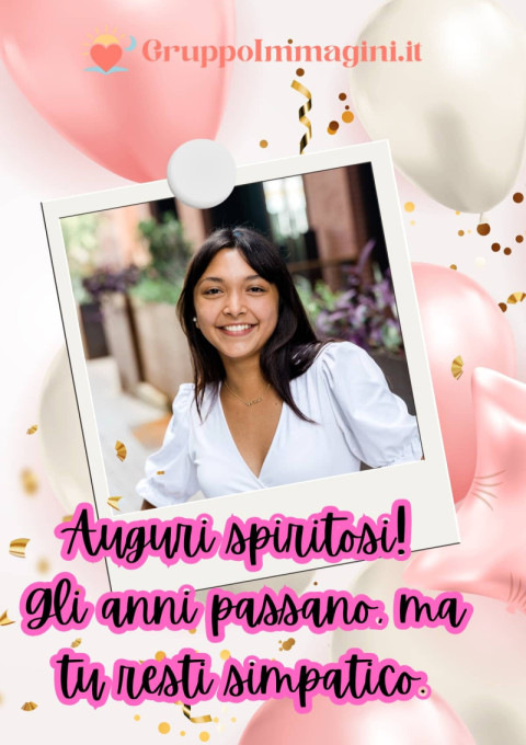 Auguri spiritosi! Gli anni passano, ma tu resti simpatico