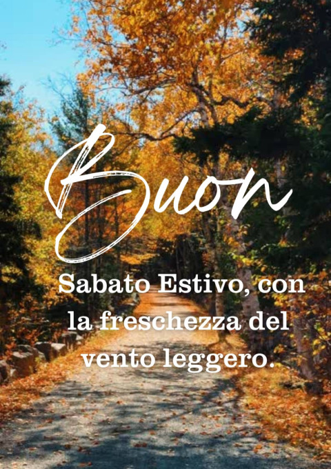 Buon Sabato Estivo, con la freschezza del vento leggero