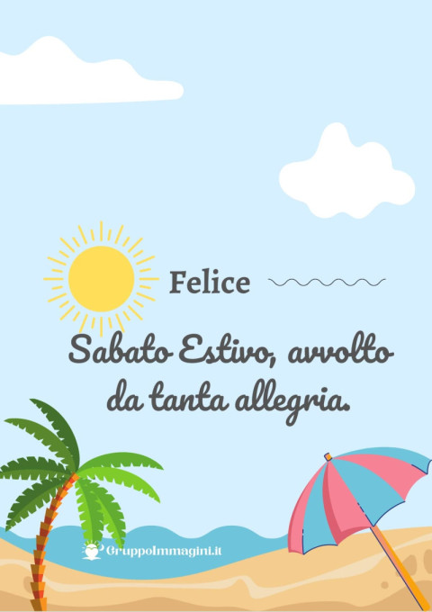 Felice Sabato Estivo, avvolto da tanta allegria