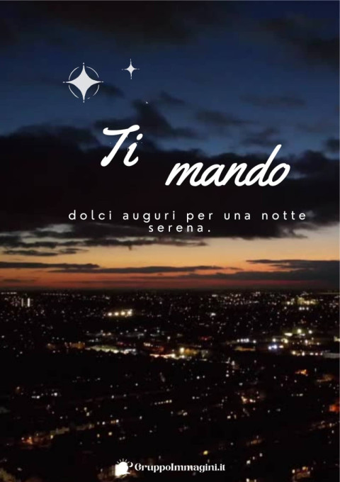Ti mando dolci auguri per una notte serena
