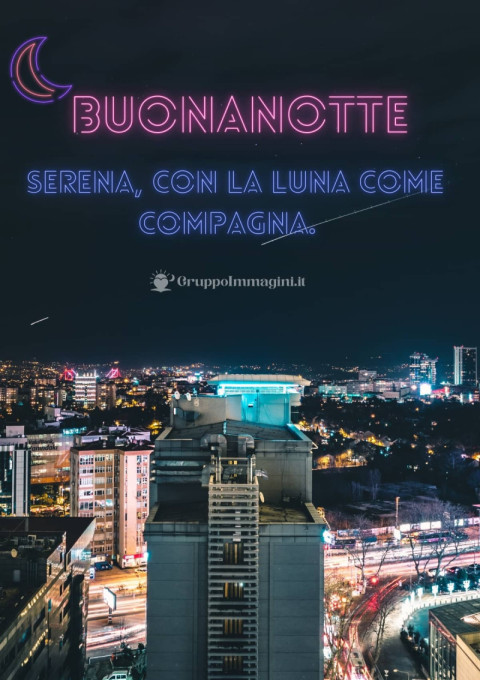 Buonanotte serena, con la luna come compagna