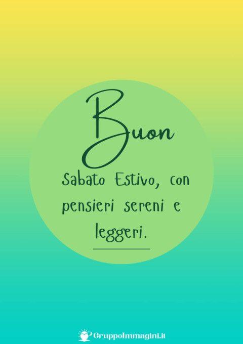 Buon Sabato Estivo, con pensieri sereni e leggeri