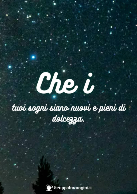 Che i tuoi sogni siano nuovi e pieni di dolcezza