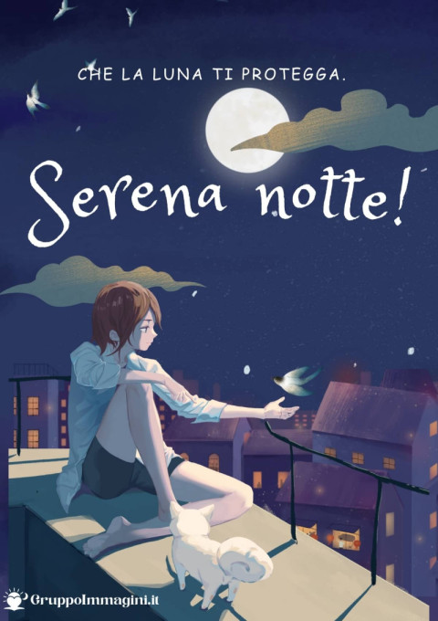 Serena notte! Che la luna ti protegga