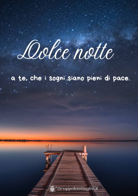 Dolce notte a te, che i sogni siano pieni di pace