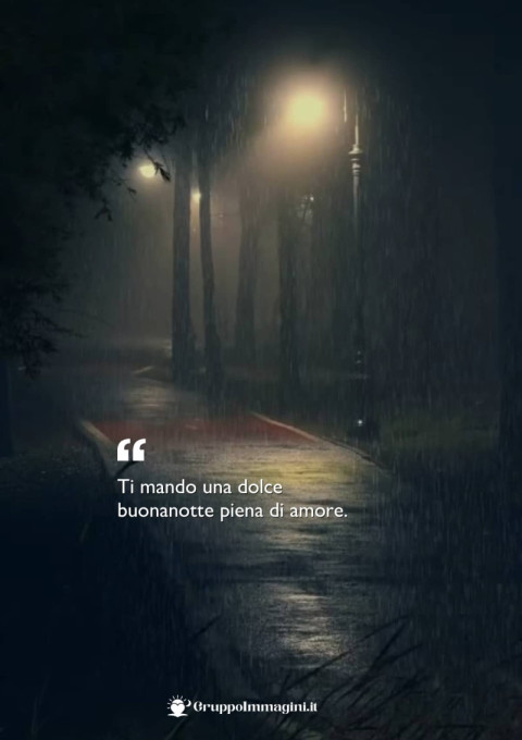 Ti mando una dolce buonanotte piena di amore