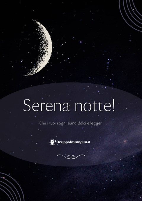 Serena notte! Che i tuoi sogni siano dolci e leggeri