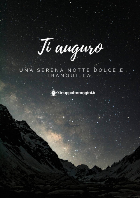 Ti auguro una serena notte dolce e tranquilla