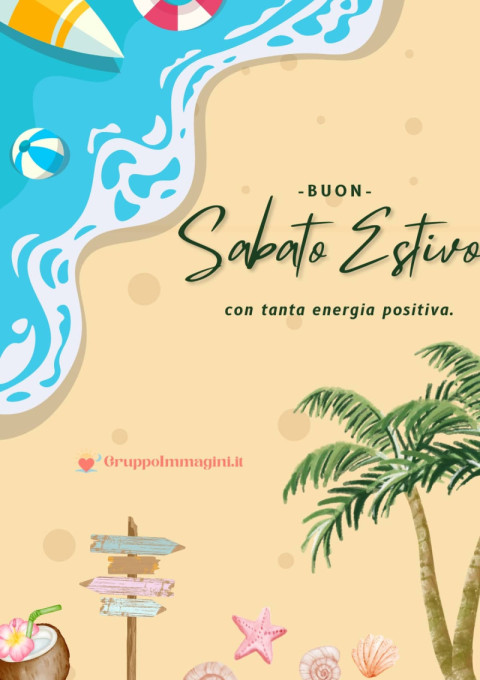 Buon Sabato Estivo, con tanta energia positiva