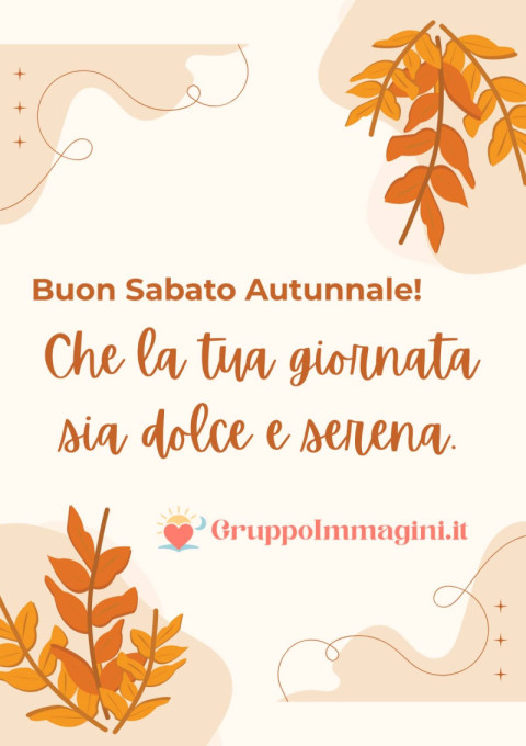 Buon Sabato Autunnale! Che la tua giornata sia dolce e serena