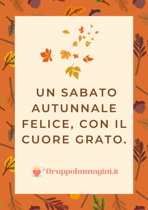 Un sabato autunnale felice, con il cuore grato
