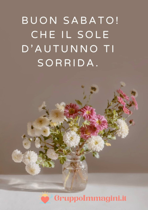 Buon Sabato! Che il sole d’autunno ti sorrida