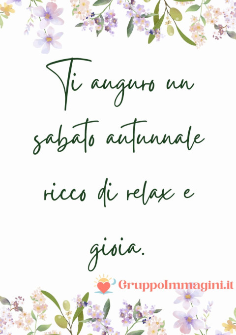 Ti auguro un sabato autunnale ricco di relax e gioia