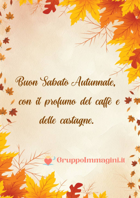 Buon Sabato Autunnale, con il profumo del caffè e delle castagne