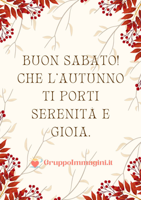 Buon Sabato! Che l’autunno ti porti serenità e gioia