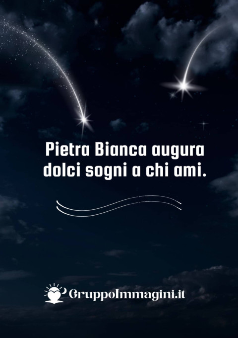 Pietra Bianca augura dolci sogni a chi ami
