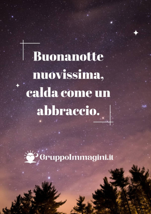 Buonanotte nuovissima, calda come un abbraccio