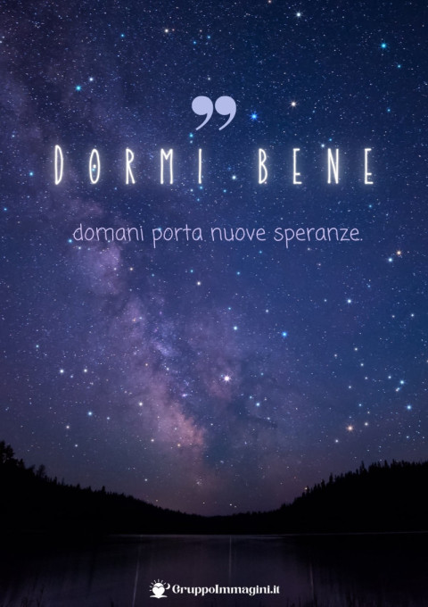 Dormi bene, domani porta nuove speranze