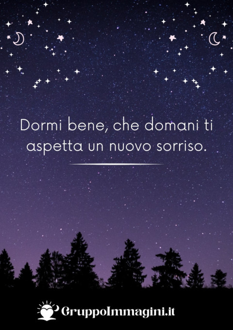 Dormi bene, che domani ti aspetta un nuovo sorriso