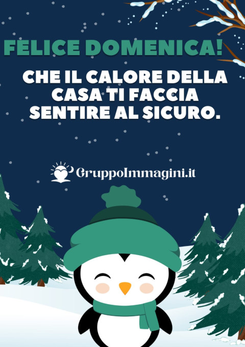 Felice Domenica! Che il calore della casa ti faccia sentire al sicuro