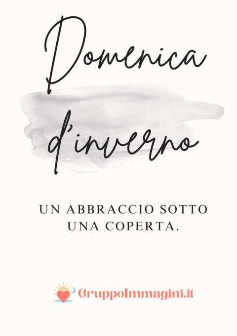 Domenica d’inverno un abbraccio sotto una coperta
