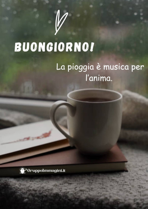 Buongiorno! La pioggia è musica per l’anima