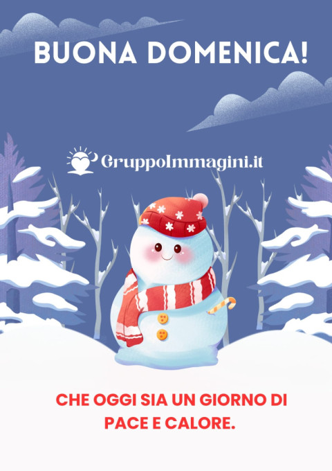 Buona Domenica! Che oggi sia un giorno di pace e calore