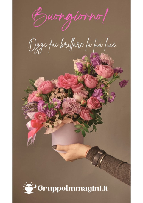 Buongiorno! Oggi fai brillare la tua luce