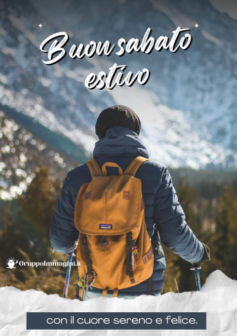 Buon sabato estivo, con il cuore sereno e felice