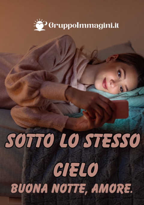Sotto lo stesso cielo… buona notte, amore